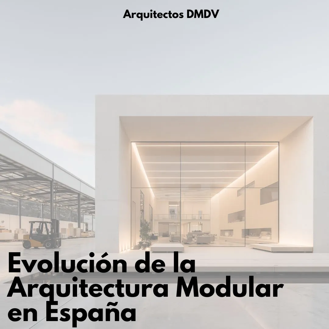 Evolucion arquitectura modular en España Arquitectos DMDV