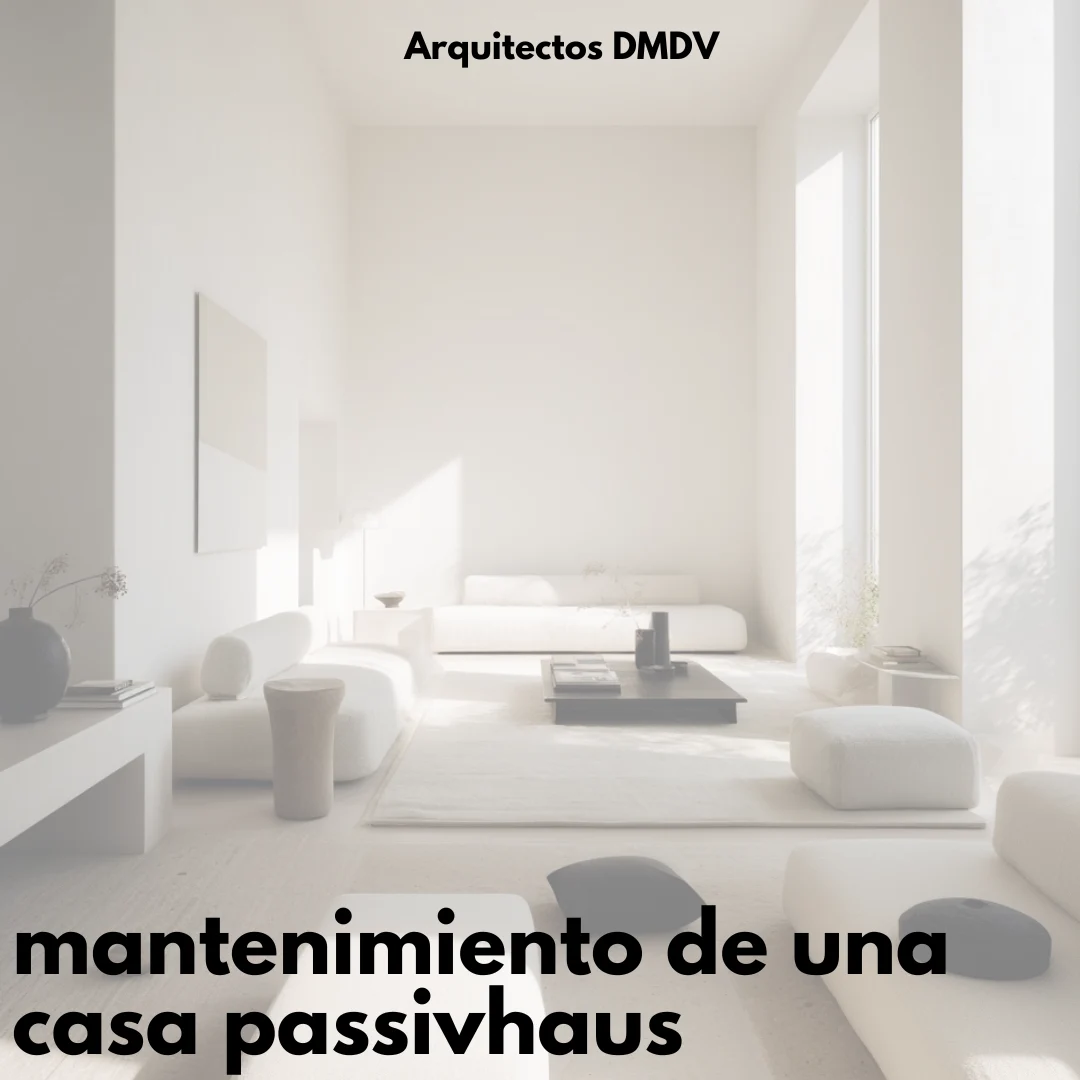mantenimiento de una casa passivhaus Arquitectos DMDV