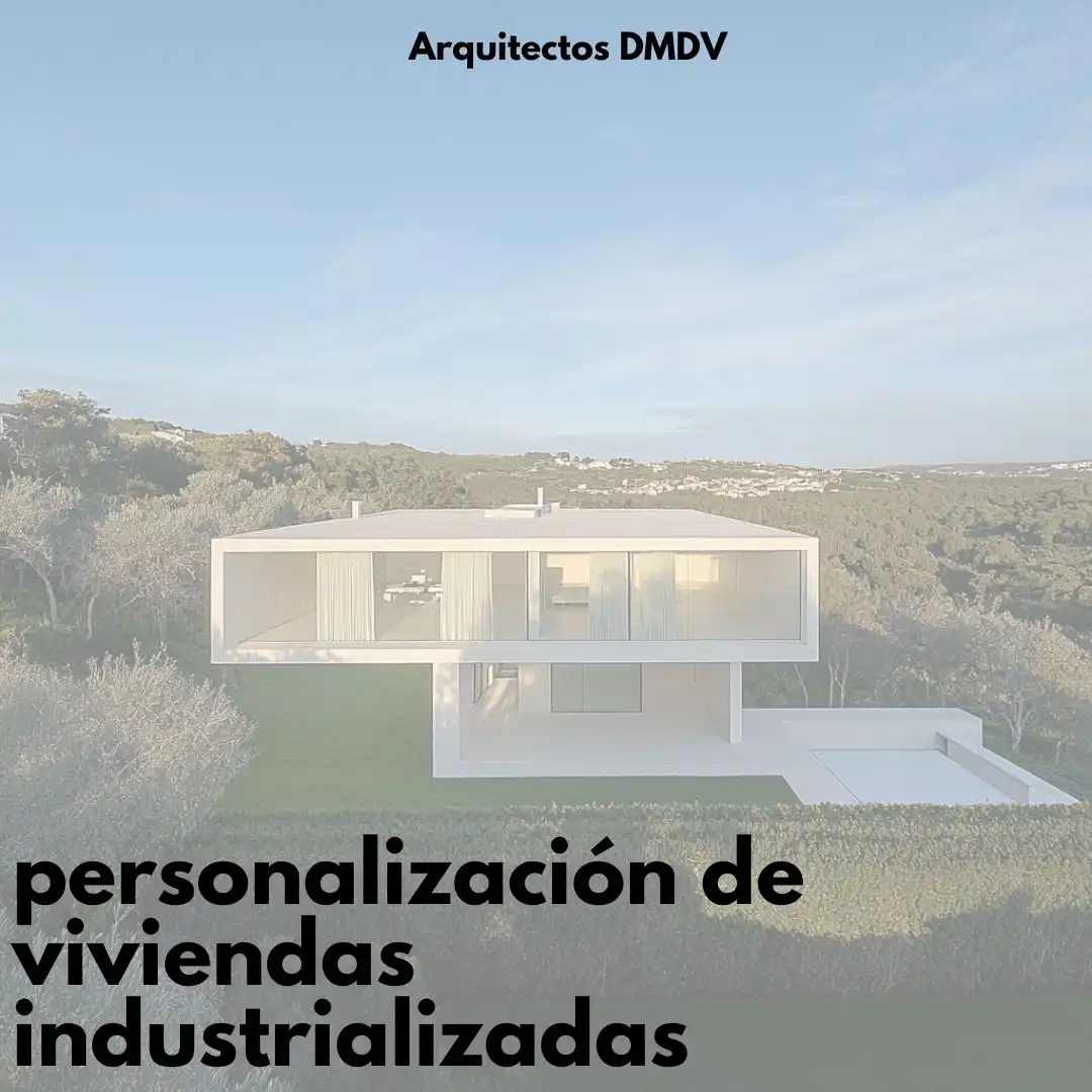 personalizacion viviendas industrializadas Arquitectos DMDV