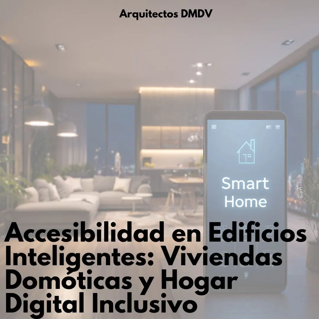 accesibilidad en edificios inteligentes Arquitectos DMDV