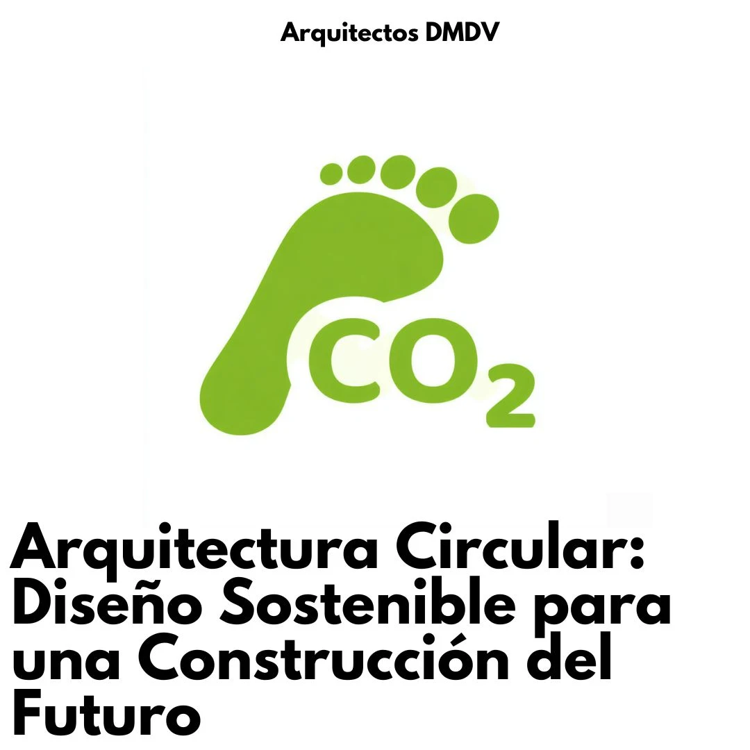 arquitectura circular: diseño sostenible Arquitectos DMDV