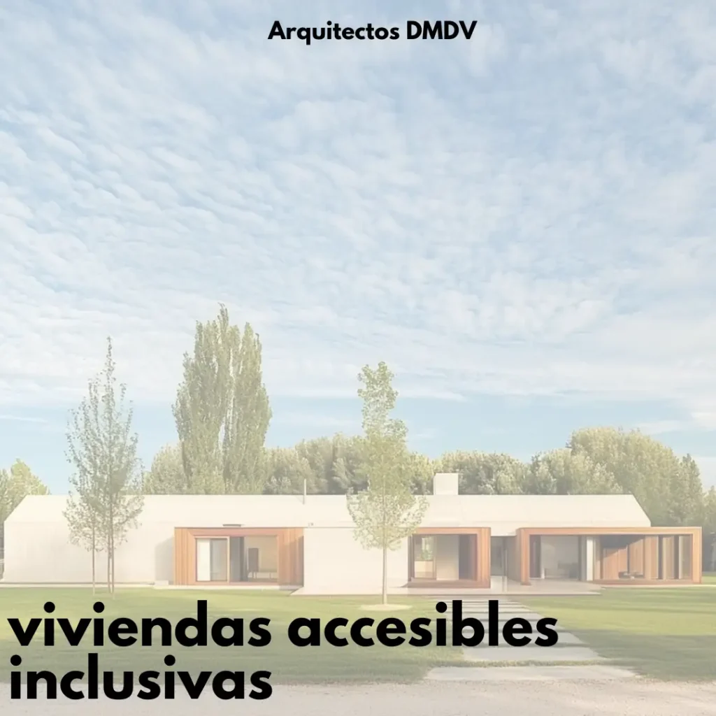 viviendas accesibles inclusivas Arquitectos DMDV